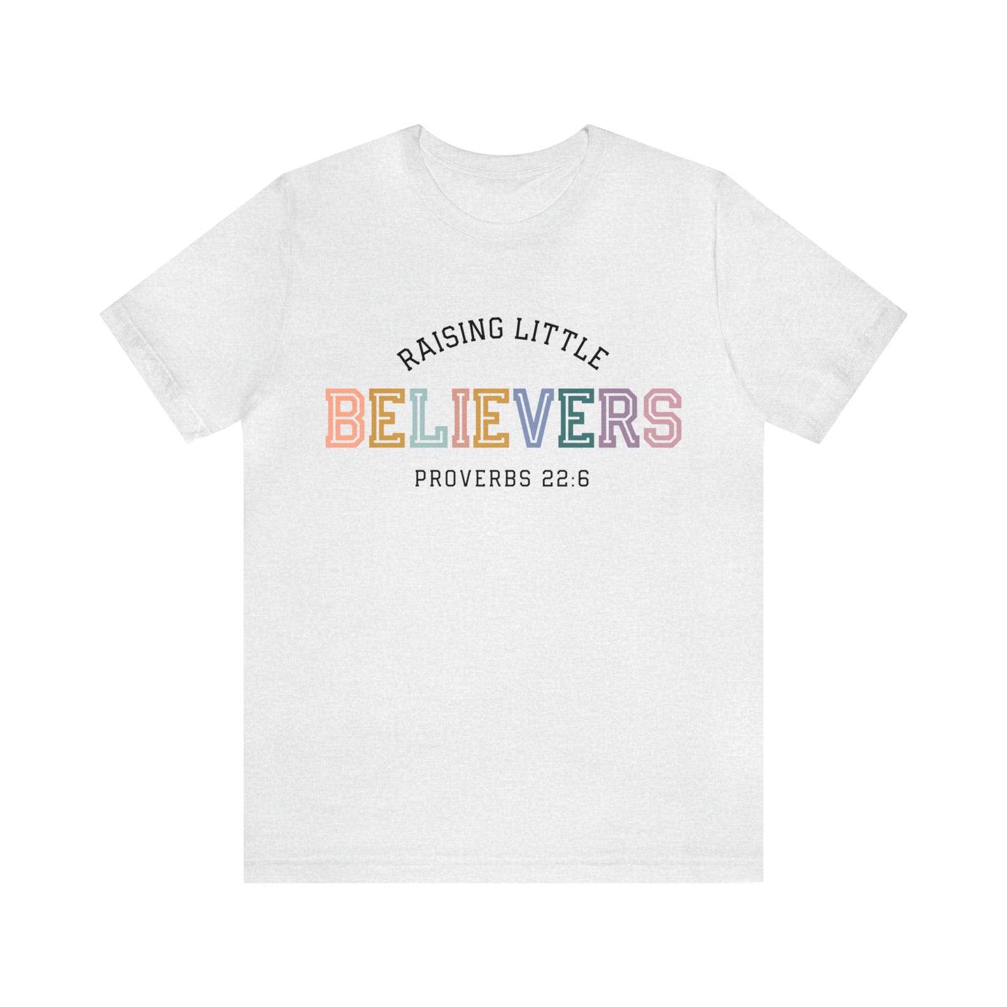 Raising Little Believers - Unisex Jersey Short Sleeve Tee