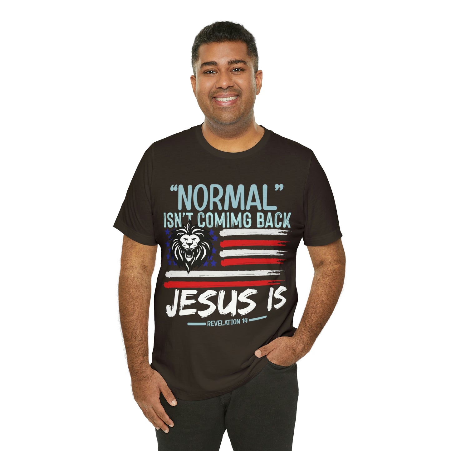 Normal Isn't Coming Back Jesus Is - Unisex Jersey Short Sleeve Tee