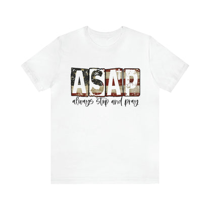 Always, Stop, and Pray - Jersey Short Sleeve Tee