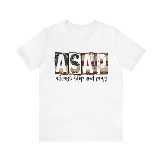 Always, Stop, and Pray - Jersey Short Sleeve Tee