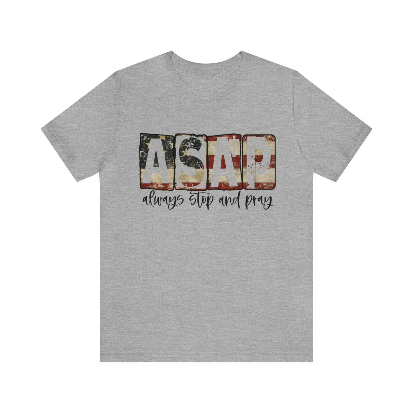 Always, Stop, and Pray - Jersey Short Sleeve Tee