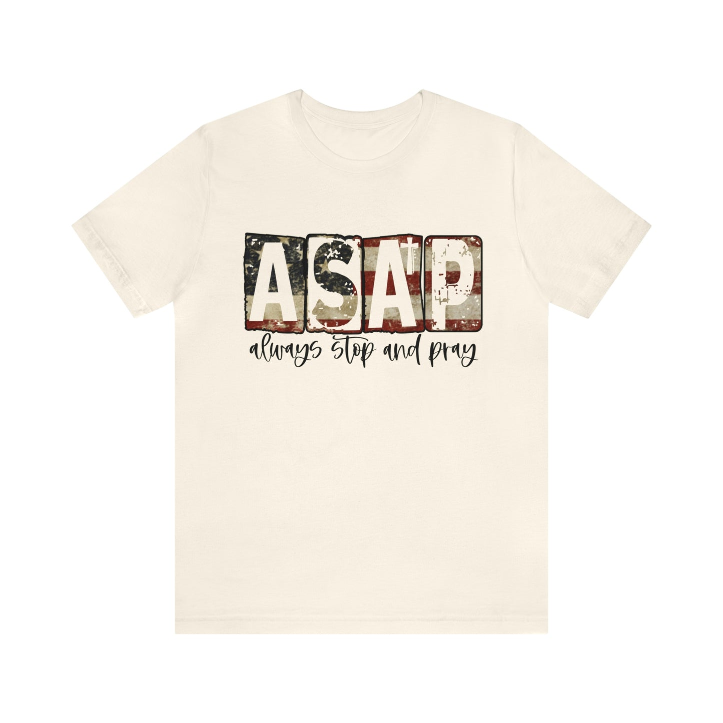 Always, Stop, and Pray - Jersey Short Sleeve Tee