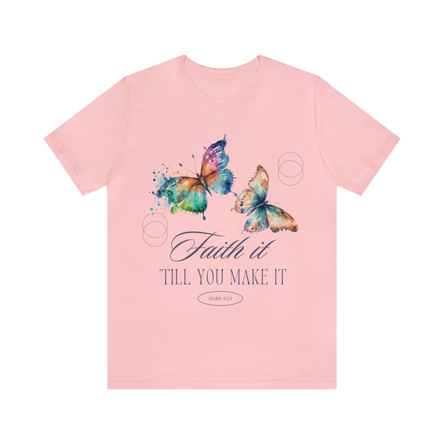 Faith It Till You Make It -  Jersey Short Sleeve Tee