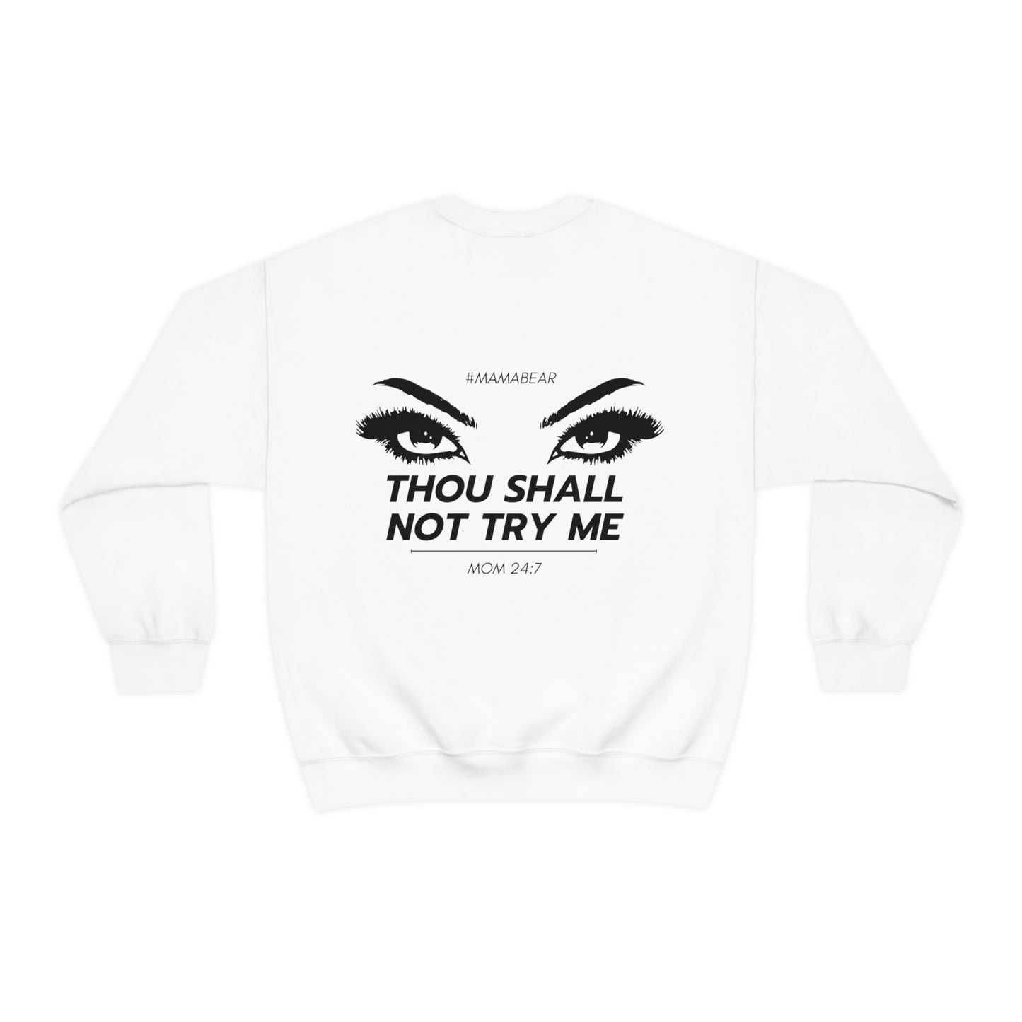 "Thou Shall Not Try Me" Mom Sweatshirt - Christian Heavy Blend Crewneck