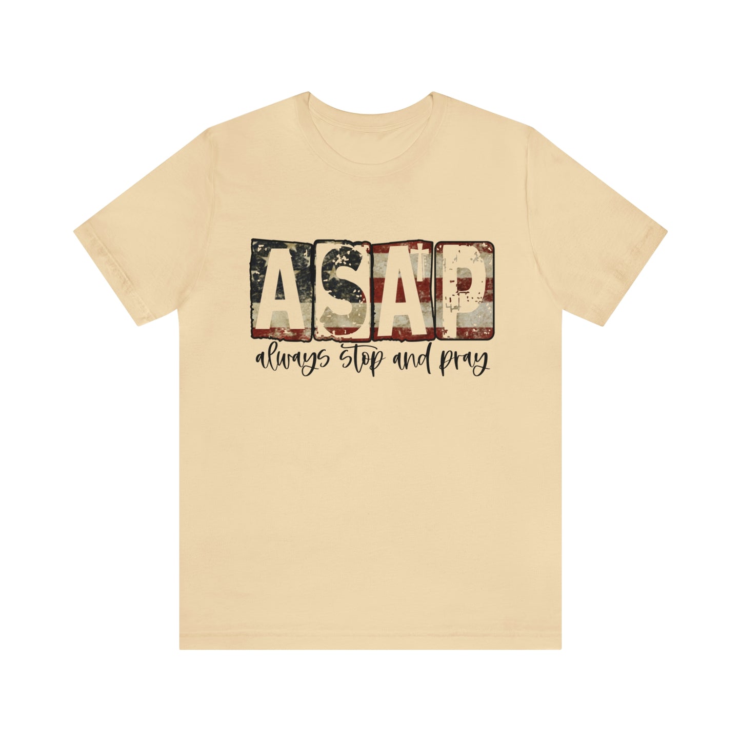 Always, Stop, and Pray - Jersey Short Sleeve Tee